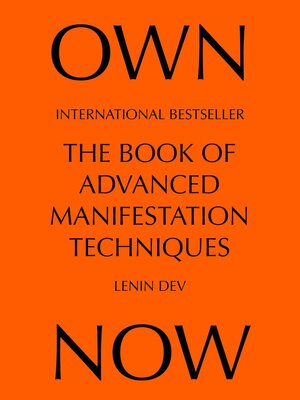 cover image of OWN NOW – the Book of Advanced Manifestation Techniques